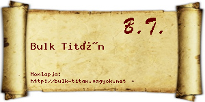 Bulk Titán névjegykártya